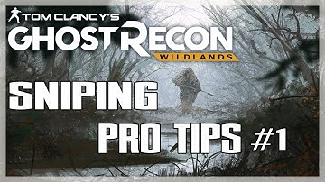 Forget Bullet Drop!!! Sniping - Pro Tips #1 - Ghost Recon Wildlands