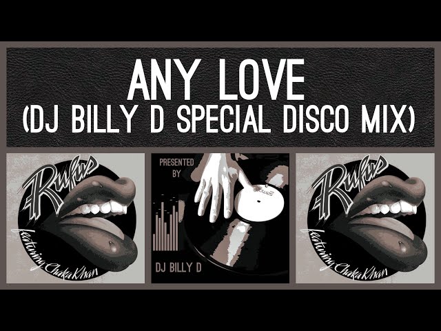 Rufu featuring Chaka Khan - Any Love (DJ Billy D Special