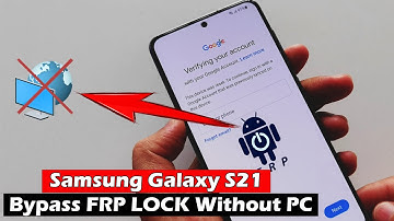 Samsung Galaxy S21 - S21+ - S21 Ultra - S21 FE Bypass Google Account Without PC