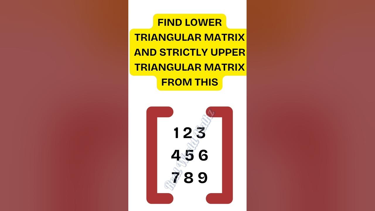 How to find Lower Triangular Matrix and Strictly Upper Triangular ...