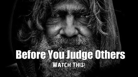 Before You Judge Others - WATCH THIS! (A touching story)