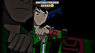 we are. waiting for New series of Ben 10 ????????