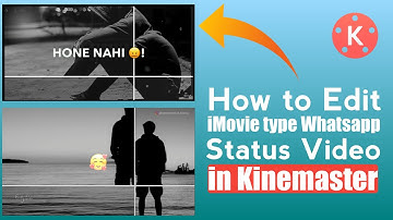 How to edit iMovie type Status Video in Kinemaster🔥