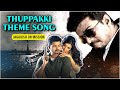 Thuppakki theme song  jagdish on mission  vijay  harris jayaraj