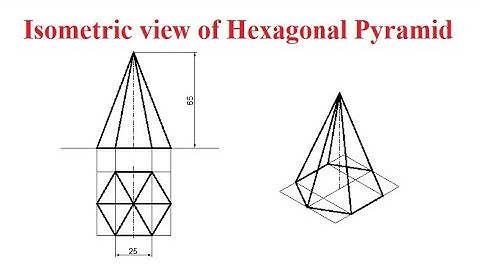 Isometric view of hexagonal pyramid, Engineering Drawing (Graphics)