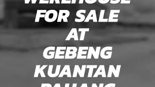 Werehouse For Sale At Gebeng Kuantan Pahang