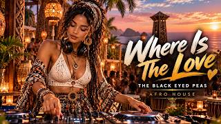 Where Is The Love? - The Black Eyed Peas | Afro House Remix 2026