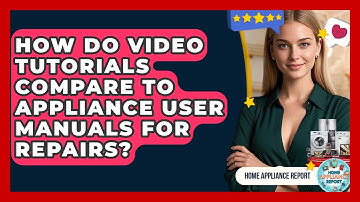 How Do Video Tutorials Compare to Appliance User Manuals for Repairs? - Home Appliance Report