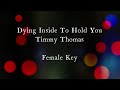 Dying Inside To Hold You by Timmy Thomas Female Key Karaoke