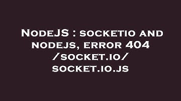 NodeJS : socketio and nodejs, error 404 /socket.io/socket.io.js