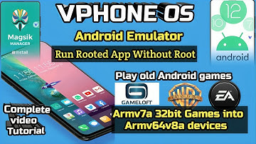 install Vphone os app Play old Android Games 32bit into Android 15 Arm64-v8a -64bit (video tutorial)