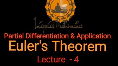 Partial Differentiation & Application | Lecture-4 |Euler
