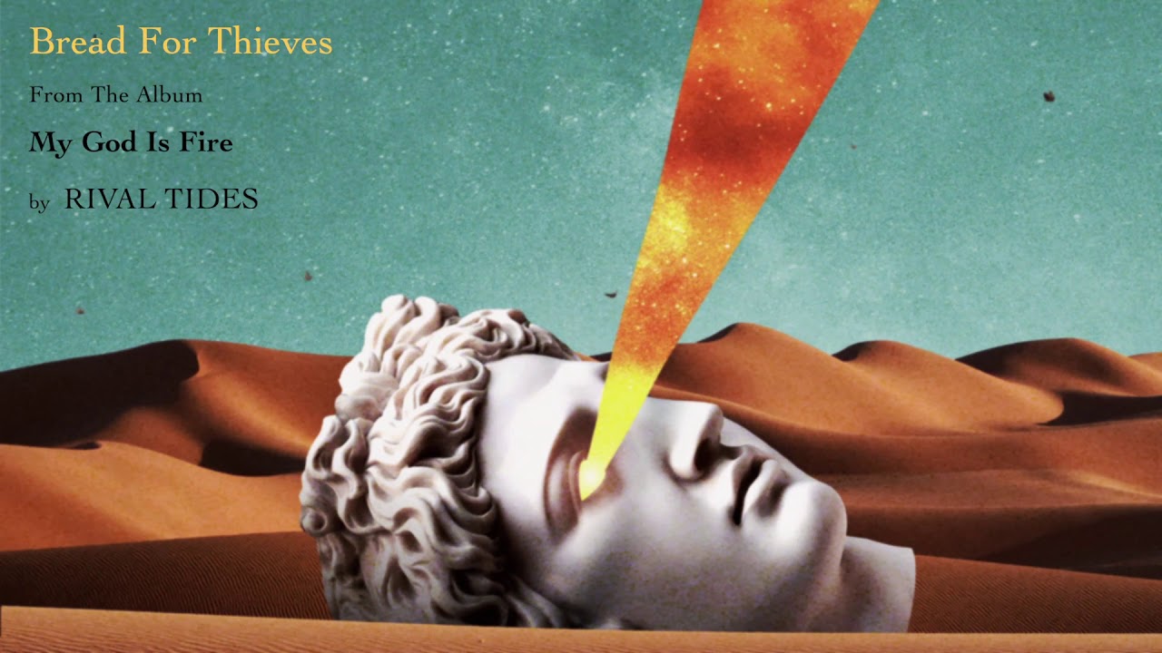 Watch Rival Tides - Bread For Thieves on YouTube Watch Rival Tides - Bread For Thieves on YouTube