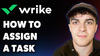 How to Assign a Task in Wrike (Full 2025 Guide)