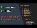 Novidades do PHP 8.1: Refatorando Abstract Class para Enum