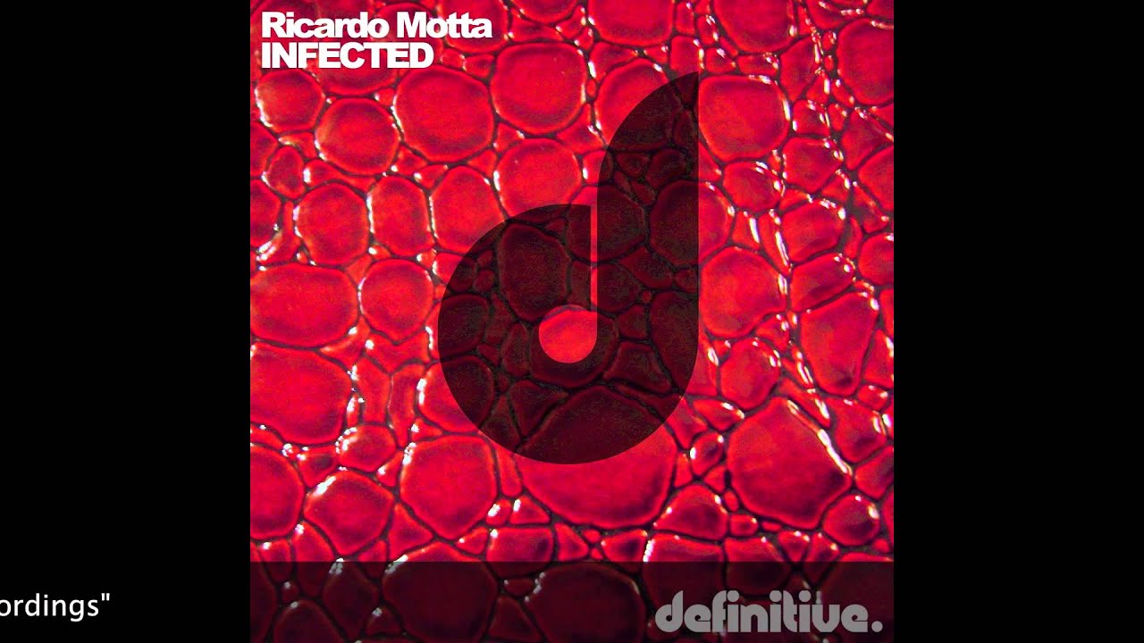 Watch "Infected (Original Mix)" - Ricardo Motta - Definitive Recordings on YouTube Watch "Infected (Original Mix)" - Ricardo Motta - Definitive Recordings on YouTube
