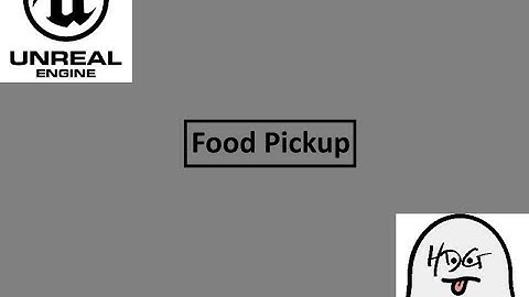 UE4 - Creating a food Pickup