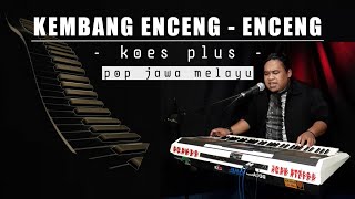 KEMBANG ENCENG - ENCENG. koes plus ( pop jawa melayu ) #AristaNada