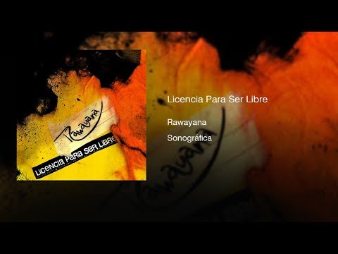 Rawayana — Rawayana - Licencia Para Ser Libre (2011) || Full Album ||