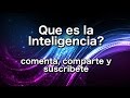 Que es la Inteligencia?