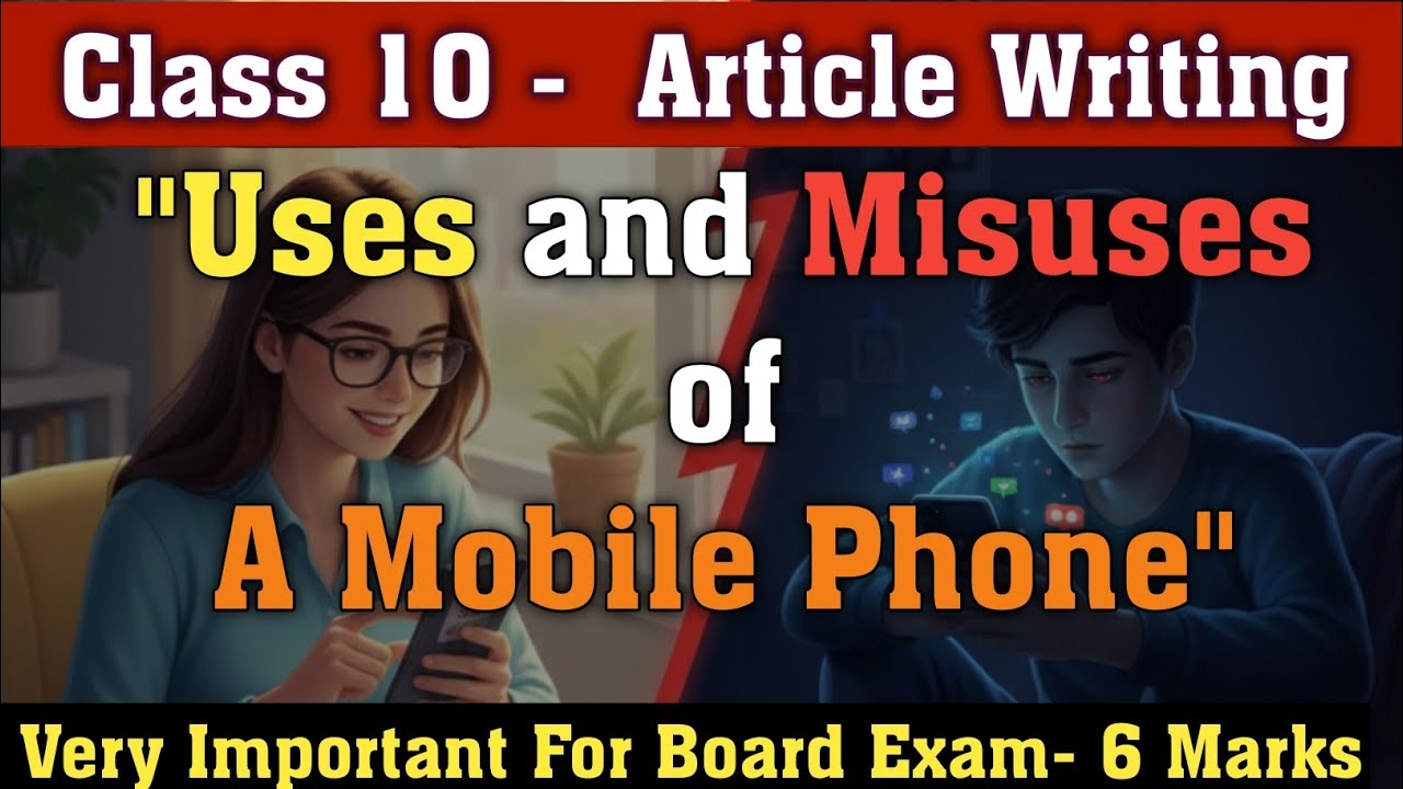 Article on Use ans Misuse of Mobile phone Board Exam 