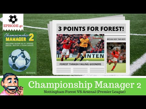 Championship Manager 2 Episode 40 Nottingham Forest vs Arsenal