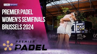 Premier Padel Brussels Women's Semifinals | HIGHLIGHTS | 04/27/2024