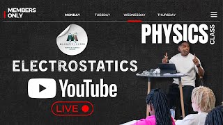 Upgraders Physics Class | Electrostatics |Members Only