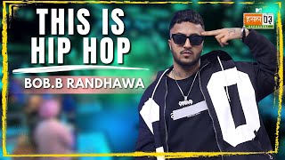 This Is Hip Hop | Bob.B Randhawa | MTV Hustle 03 REPRESENT screenshot 5