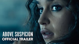 Above Suspicion (2021) Official Movie Trailer