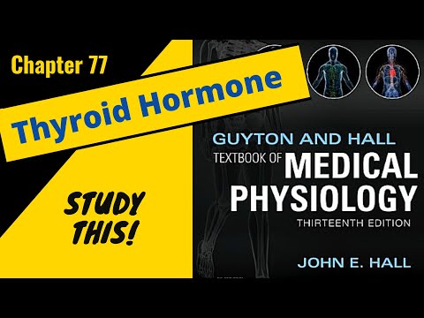 Guyton and Hall Medical Physiology (Chapter 77) REVIEW Thyroid Hormone || Study This!