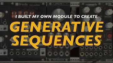 I BUILT MY OWN GENERATIVE SEQUENCER!