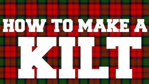 How to make a Kilt - Part 2