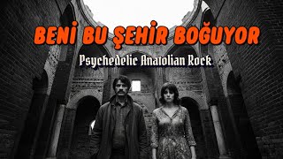 Beni Bu Şehir Boğuyor - Pyschedelic Anatolian Rock - Ferdi Tayfur - Beni Bu Şehir Boğuyor - Cover