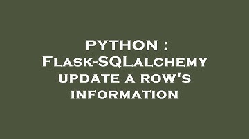 PYTHON : Flask-SQLalchemy update a row