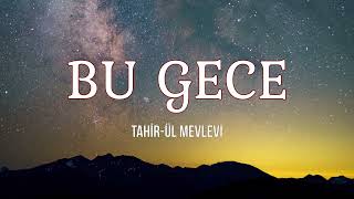 BU GECE | GAZEL | TAHİR-ÜL MEVLEVİ