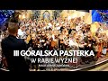 III Góralska Pasterka w Rabie Wyżnej z MAŁĄ ARMIĄ JANOSIKA  (24.12.2017r.)
