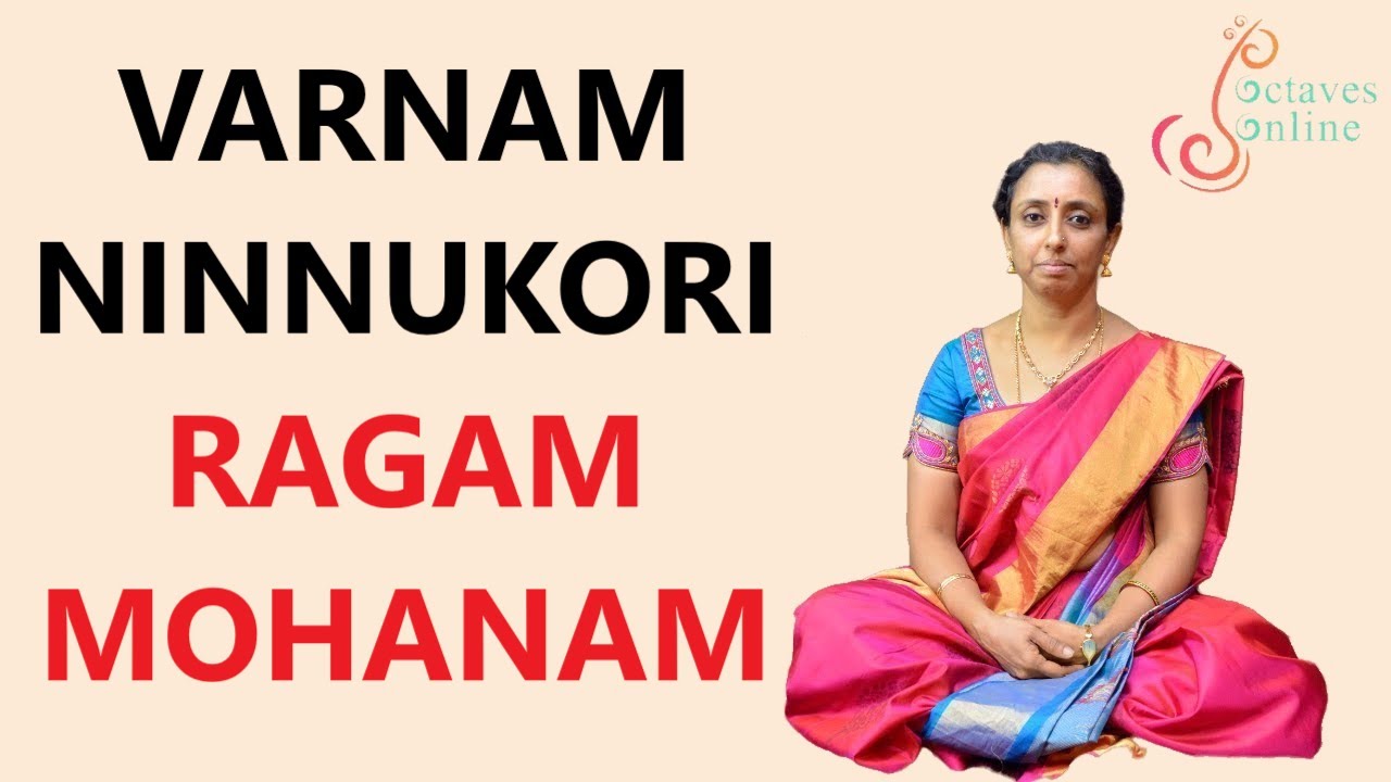 Varnam  Ninnukori   Ragam  Mohanam Sing Along