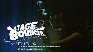 STAGE BOUNCER - ENOLA (Live At Studio Palem Kemang, Jakarta) HQ Audio
