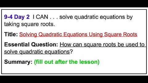 9.4 D2 - Solving Quadratics Using Square Roots