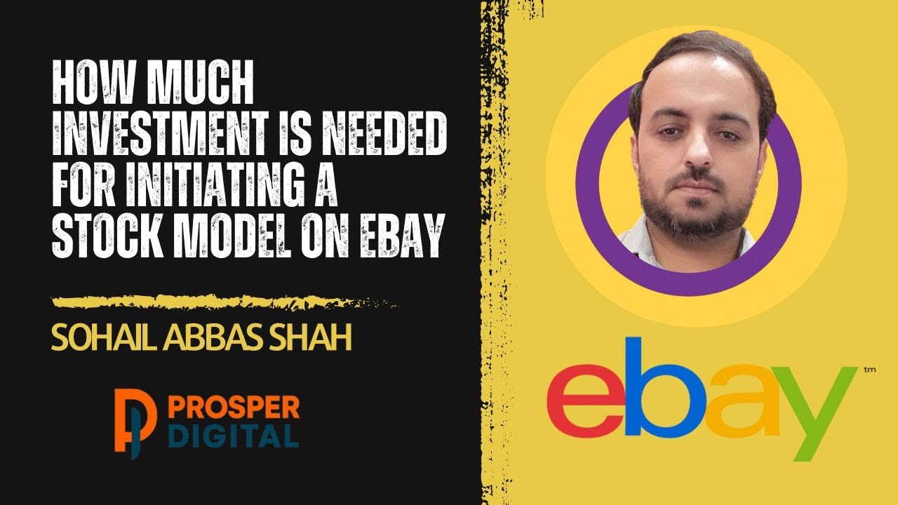 How much investment is needed for initiating a stock model on Ebay By Prosper Digital