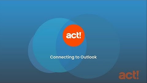 Act! Advantage - Connecting to Outlook