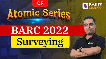 BARC 2022 Exam | CE | Surveying | Free Online Crash Course | Ankit Sharma | BYJU