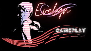 Evelyn Gameplay