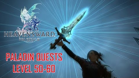Final Fantasy XIV: Heavensward - Paladin Quests 50-60