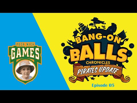 Bang-On Balls: Chronicles - Pirate Update (Episode 5)