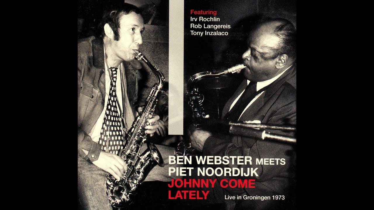 Ben Webster meets  Piet Noordijk  - Johnny Come Lately