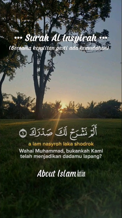 QS. Al Insyirah Ayat 1-8, Sesungguhnya sesudah kesulitan itu ada kemudahan.