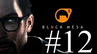 Black Mesa - Ep 12 - Forget About Freeman Walkthrough - No Commentary