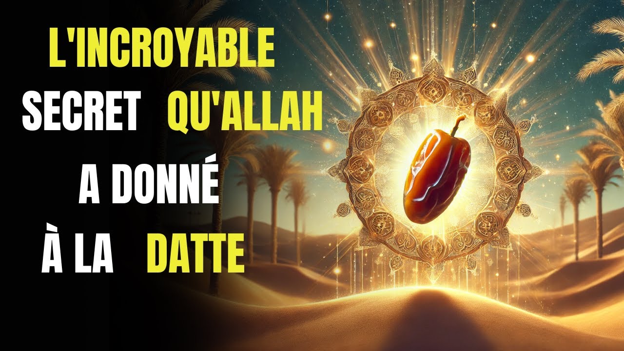 L’INCROYABLE MYSTÈRE QUE ALLAH A DONNÉ À LA DATTE - YouTube